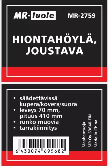 Hiontahöylä, joustava 410mm x 70mm - Hionta- ja katkaisutyökalut - 6430074695682 - 2